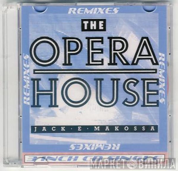  Jack E Makossa  - The Opera House - Remixes