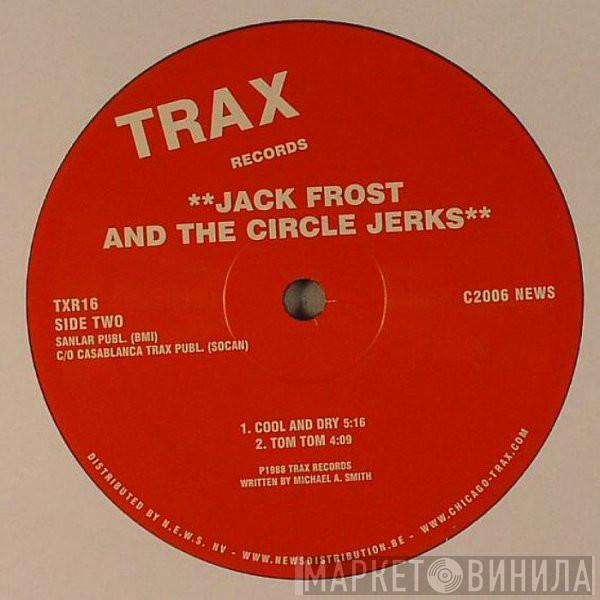 Jack Frost & The Circle Jerks - Two The Max