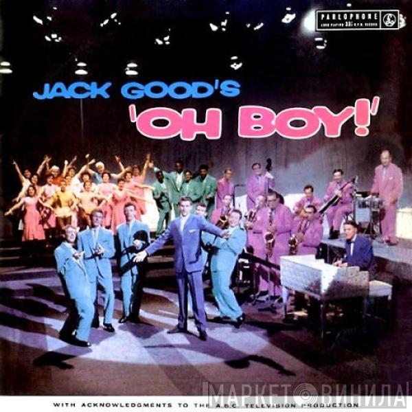  - Jack Good's Original "Oh Boy!"