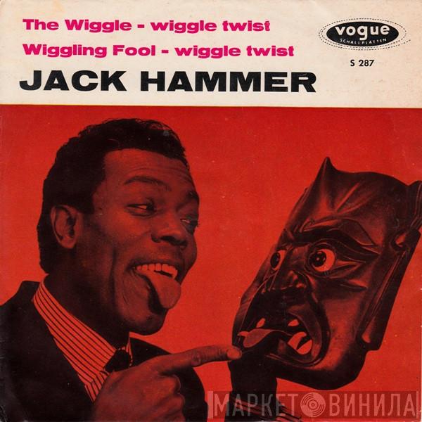 Jack Hammer - The Wiggle / Wiggling Fool