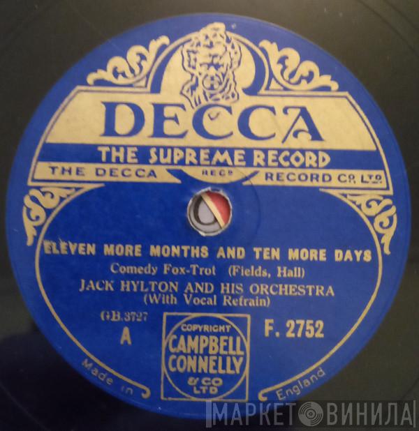 Jack Hylton And His Orchestra - Eleven More Months And Ten More Days