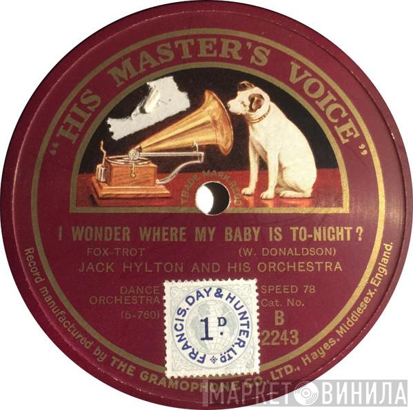 Jack Hylton And His Orchestra - I Wonder Where My Baby Is To-Night? / That Certain Party Of Mine