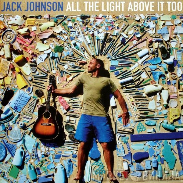 Jack Johnson - All The Light Above It Too