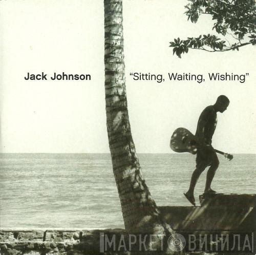  Jack Johnson  - Sitting, Waiting, Wishing