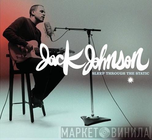  Jack Johnson  - Sleep Through The Static