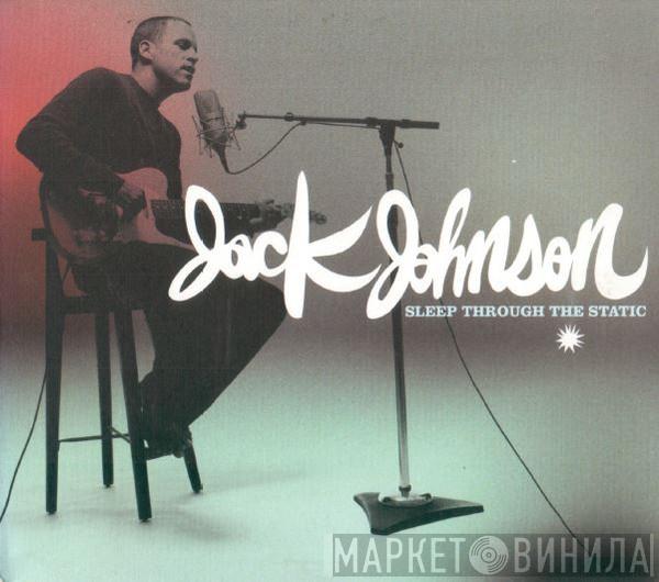  Jack Johnson  - Sleep Through The Static