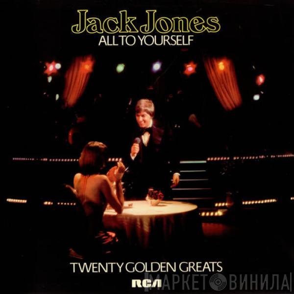 Jack Jones - All To Yourself (Twenty Golden Greats)