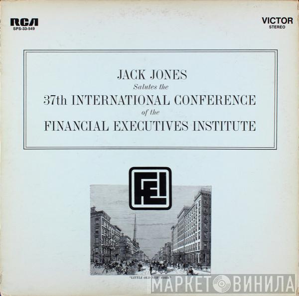 Jack Jones - Jack Jones Salutes The 37th International Conference Of The Financial Executives Institute