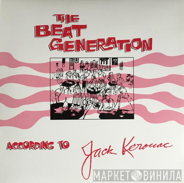 Jack Kerouac - The Beat Generation According To Jack Kerouac