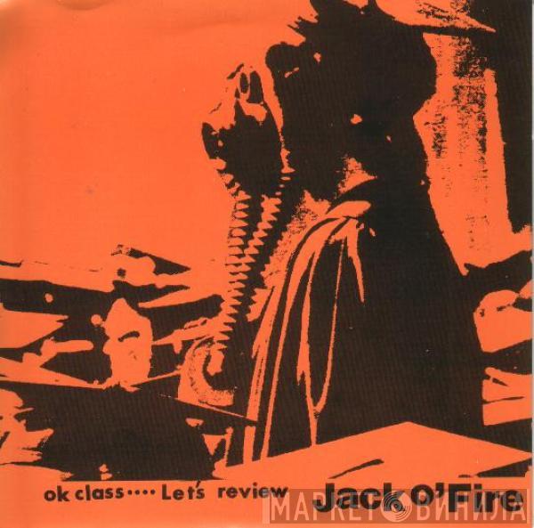 Jack O'Fire - OK Class.... Let's Review