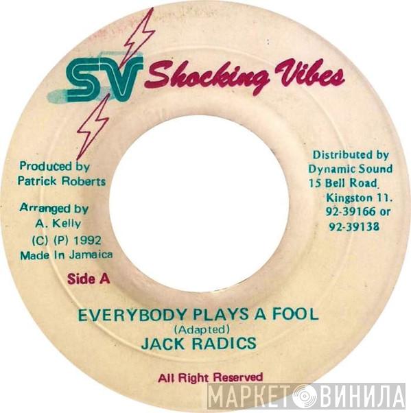Jack Radics - Everybody Plays A Fool