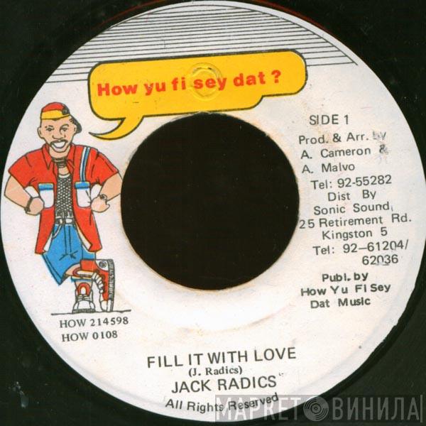 Jack Radics - Fill It With Love