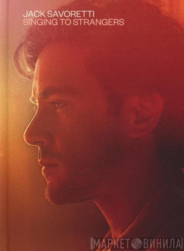 Jack Savoretti - Singing To Strangers