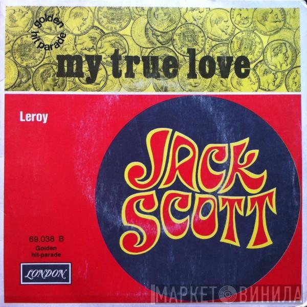  Jack Scott  - My True Love / Leroy