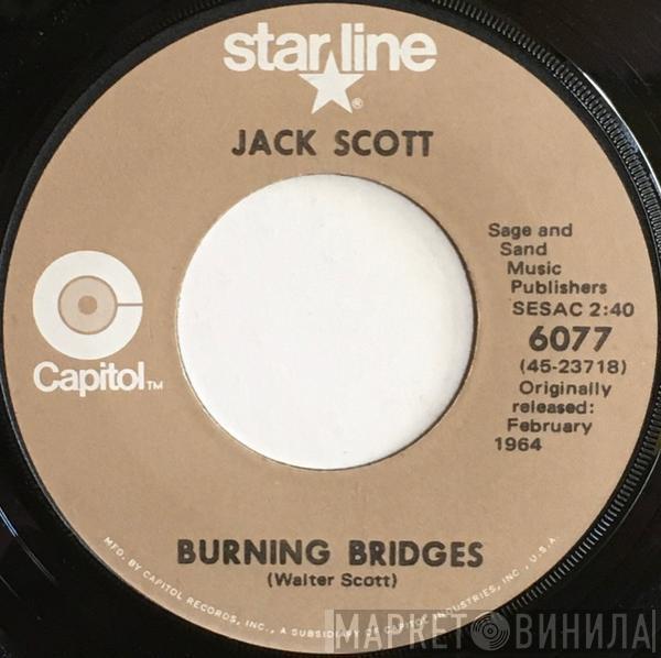 Jack Scott - Burning Bridges / What In The World's Come Over You