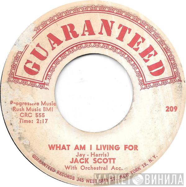Jack Scott - What Am I Living For 