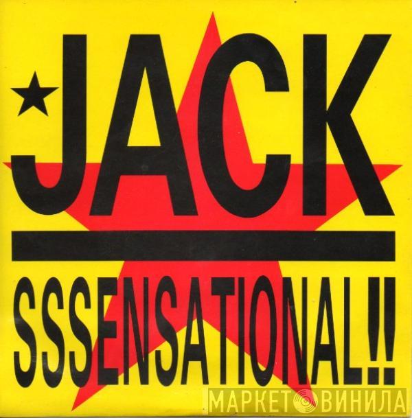 Jack  - Sssensational!!