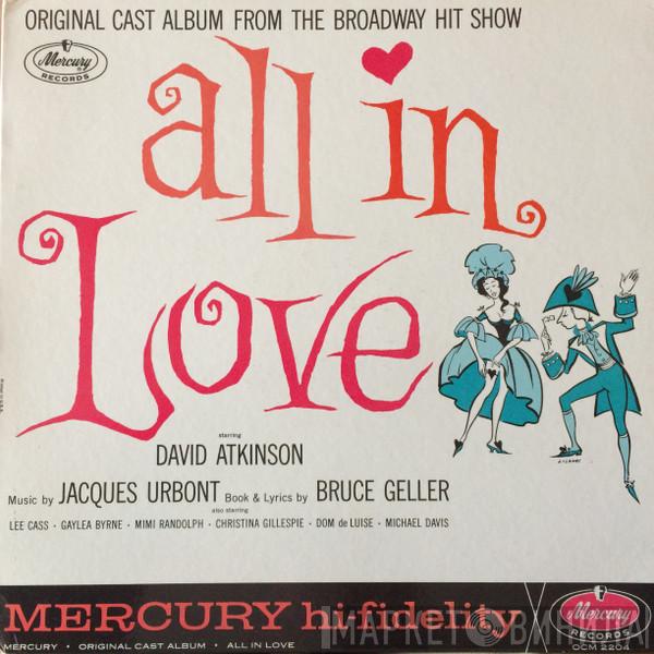 , Jack Urbont , Bruce Geller  "All In Love" Original Cast  - All In Love