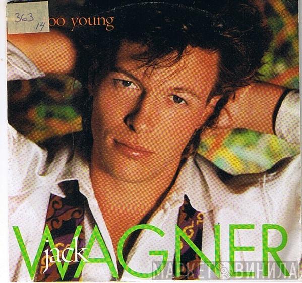 Jack Wagner - Too Young / Remember Me Laughing