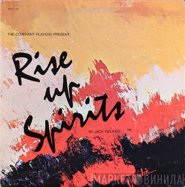 Jack Walker , The Catalysts , The Covenant Players - Rise Up Spirits