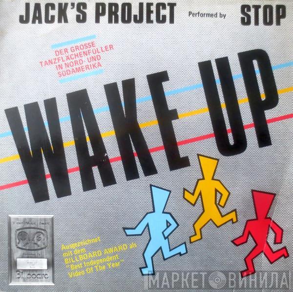 Jack's Project, Stop - Wake Up