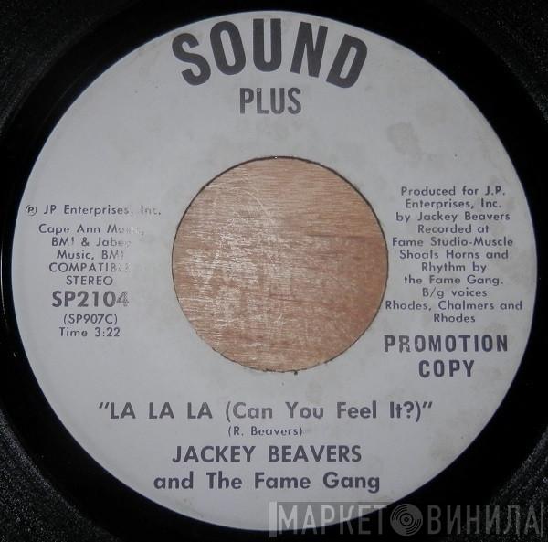 Jackey Beavers, The Fame Gang - La La La (Can You Feel It?) / Someone (Bigger Than You Or Me)