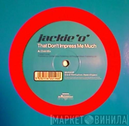 Jackie 'O' - That Don't Impress Me Much