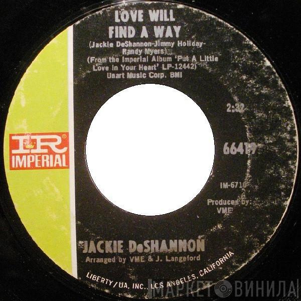  Jackie DeShannon  - Love Will Find A Way / I Let Go Completely