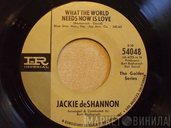  Jackie DeShannon  - What The World Needs Now Is Love / A Lifetime Of Happiness