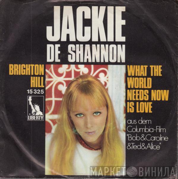 Jackie DeShannon - Brighton Hill / What The World Needs Now Is Love