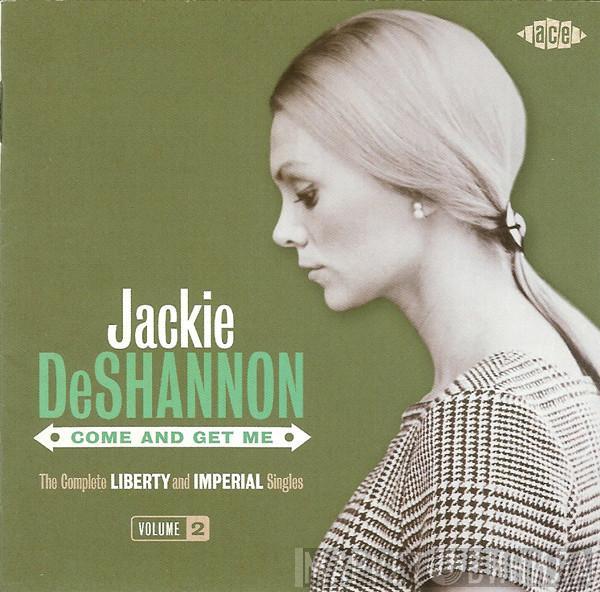  Jackie DeShannon  - Come And Get Me: The Complete Liberty And Imperial Singles Volume 2