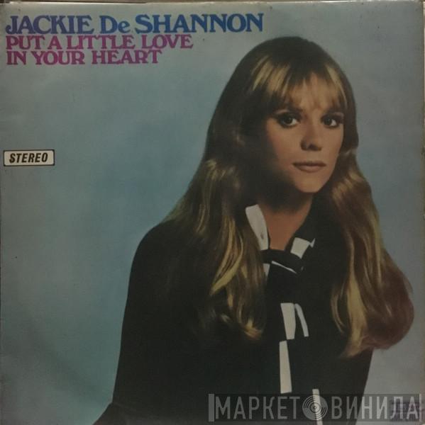  Jackie DeShannon  - Put A Little Love In Your Heart