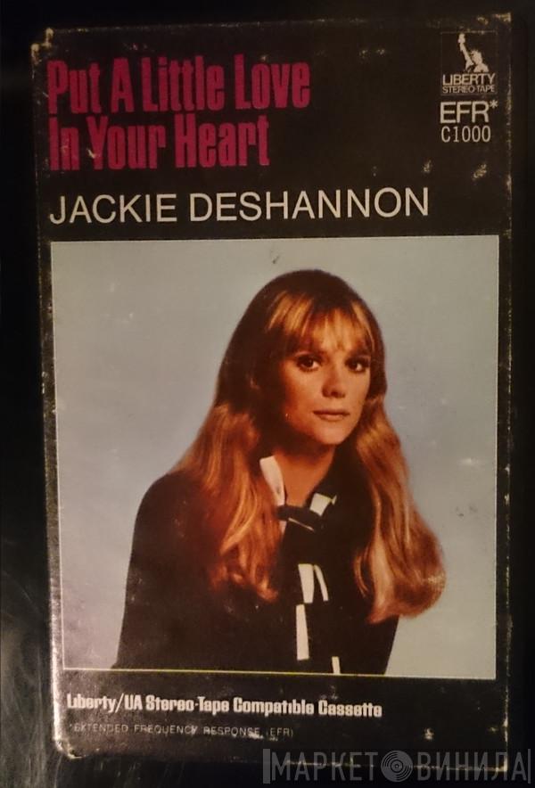  Jackie DeShannon  - Put A Little Love In Your Heart