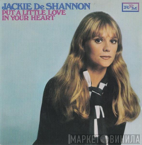  Jackie DeShannon  - Put A Little Love In Your Heart