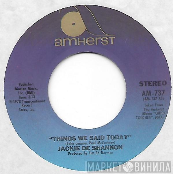  Jackie DeShannon  - Things We Said Today