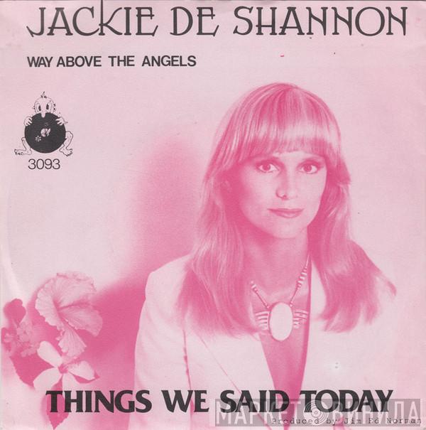 Jackie DeShannon  - Things We Said Today