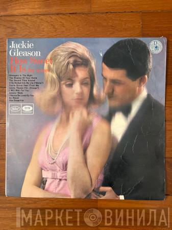  Jackie Gleason  - How Sweet It Is For Lovers