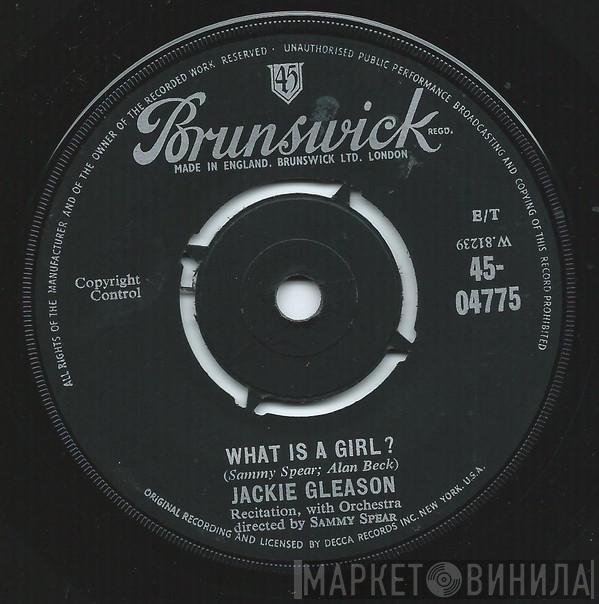Jackie Gleason - What Is A Girl?