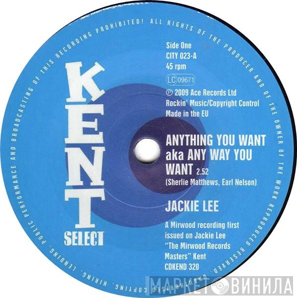 Jackie Lee - Anything You Want AKA Any Way You Want