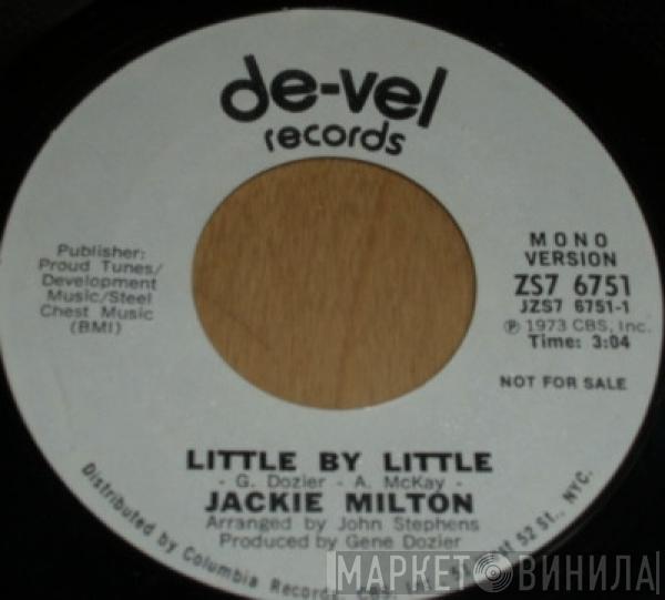  Jackie Milton  - Little By Little