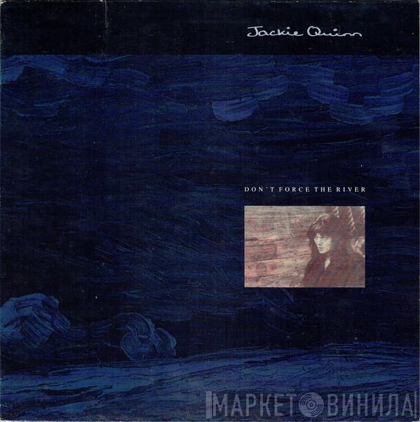 Jackie Quinn - Don't Force The River