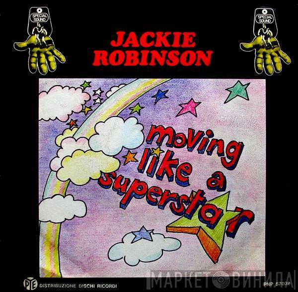  Jackie Robinson  - Moving Like A Superstar / Let Me Be