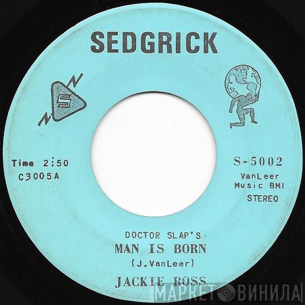 Jackie Ross - (Doctor Slap's) Man Is Born / Need Your Love So Bad