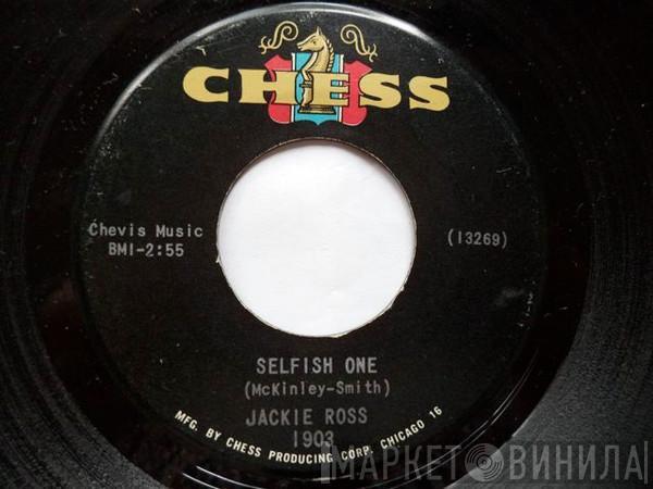  Jackie Ross  - Selfish One / Everything But Love
