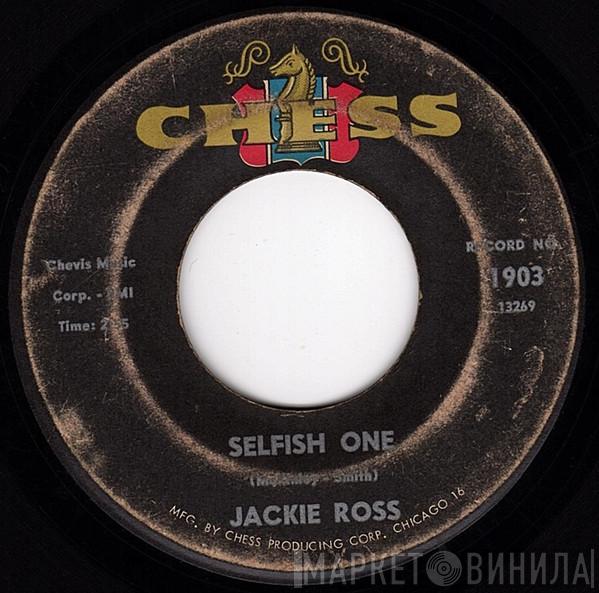  Jackie Ross  - Selfish One / Everything But Love