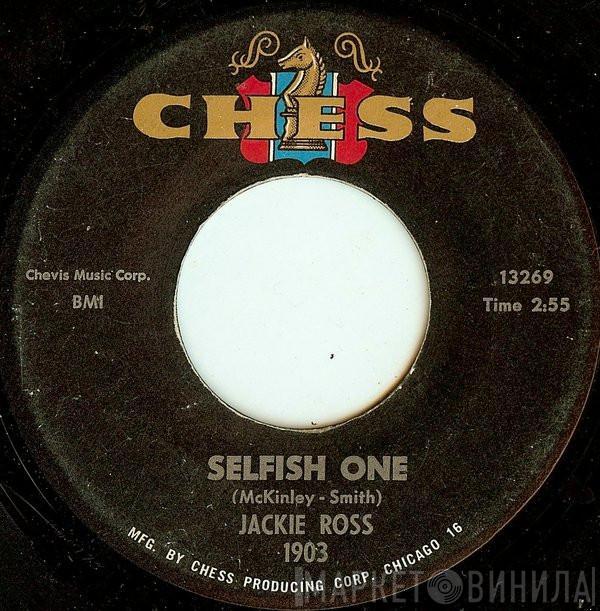 Jackie Ross - Selfish One / Everything But Love