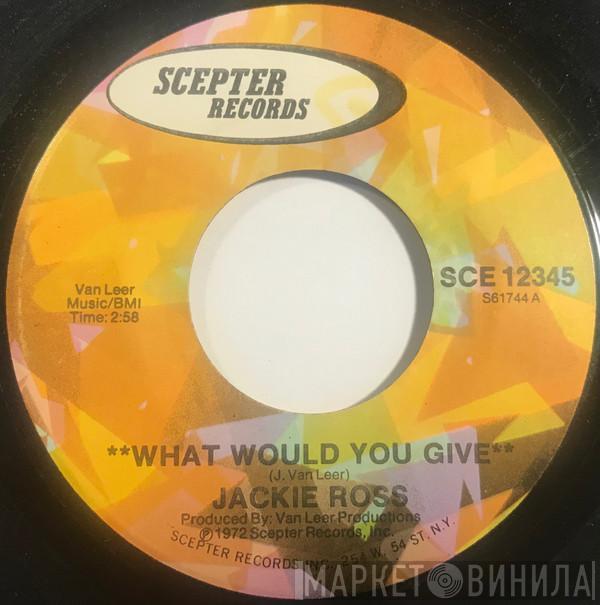  Jackie Ross  - What Would You Give