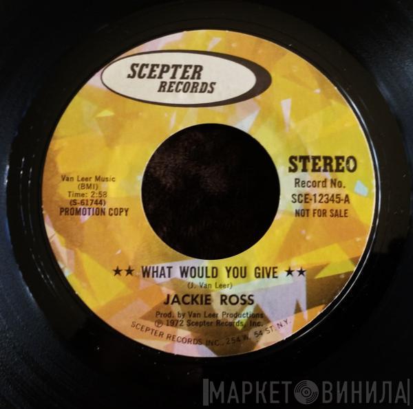 Jackie Ross - What Would You Give