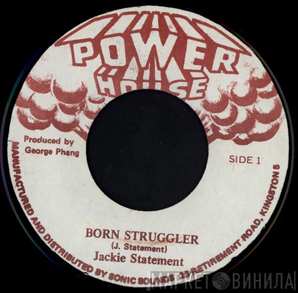Jackie Statement - Born Struggler