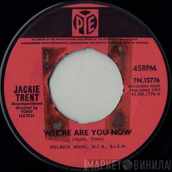 Jackie Trent  - Where Are You Now